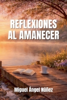 Reflexiones Al Amanecer (Spanish Edition) B0GRC26PLV Book Cover