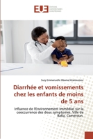 Diarrhée et vomissements chez les enfants de moins de 5 ans: Influence de l'Environnement Immédiat sur la cooccurrence des deux symptomes. Ville de Bafia, Cameroun. 6139561817 Book Cover