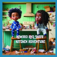 Howard and Shai's Kitchen Adventure (Adventures of Howard and Shai) B0D6KDHZMV Book Cover