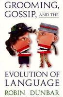 Grooming, Gossip, and the Evolution of Language 0674363345 Book Cover