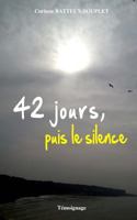 42 Jours, Puis Le Silence 1537765272 Book Cover