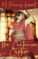 The Centurion Captive 1738733254 Book Cover