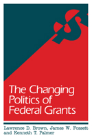 The Changing Politics of Federal Grants 0815711670 Book Cover