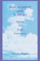 Bereavement and Support: Healing in a Group Environment 156032371X Book Cover