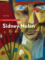 Sidney Nolan: The Artist’s Materials 1606065947 Book Cover