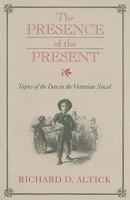 The Presence of the Present: Topics of the Day in the Victorian Novel 0814252796 Book Cover