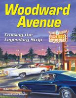 Woodward Avenue: Cruising the Legendary Strip 193249491X Book Cover