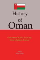 History of Oman: Government, Politics, Economy, Society, Religion, Tourism. 1535435275 Book Cover