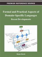 Formal and Practical Aspects of Domain-Specific Languages: Recent Developments 1466620927 Book Cover