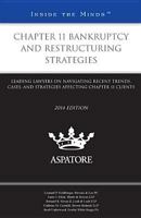 Chapter 11 Bankruptcy and Restructuring Strategies, 2014 ed.: Leading Lawyers on Navigating Recent Trends, Cases, and Strategies Affecting Chapter 11 Clients (Inside the Minds) 0314291695 Book Cover