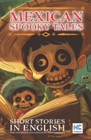 Mexican Horror Stories: Reading Selections for ESL Learners B0F1KT38ZZ Book Cover