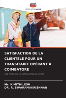 Satisfaction de la Clientèle Pour Un Transitaire Opérant À Coimbatore (French Edition) 6209890199 Book Cover