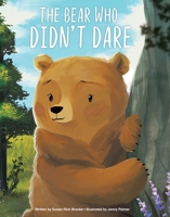 The Bear Who Didn't Dare B0BCD511RZ Book Cover