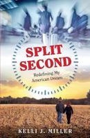 Split Second: Redefining My American Dream 0997881704 Book Cover