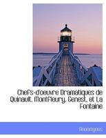 Chefs-d'oeuvre Dramatiques de Quinault, Montfleury, Genest, et La Fontaine 1116064863 Book Cover