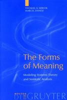 Forms of Meaning: Modeling Systems Theory and Semiotic Analysis 3110167514 Book Cover