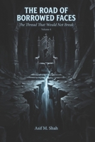 The Road of Borrowed Faces: The Thread That Would Not Break B0H8J1YFMZ Book Cover