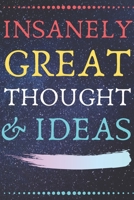 INSANELY GREAT THOUGHTS & IDEAS Black Background: With STAR Background Perfect Gag Gift (100 Pages, Blank Notebook, 6 x 9) (Cool Notebooks) Paperback 1708166556 Book Cover