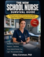 The New School Nurse Survival Guide: Everything You Need to Know in Your First 90 Days — Onboarding, Protocols, and Practical Fast-Facts B0GY81T6CK Book Cover