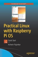 Practical Linux with Raspberry Pi OS : Quick-Start Guide to Learning Linux on the Raspberry Pi 1484265092 Book Cover