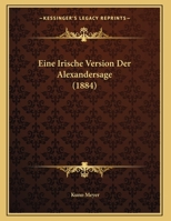 Eine Irische Version Der Alexandersage (1884) 1172671389 Book Cover