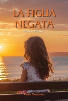 La figlia negata (Italian Edition) B0FHF4HKWC Book Cover