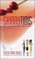 SkinnyTinis: All the Fun for Half the Calories 0470447060 Book Cover