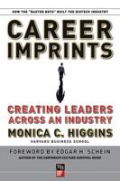 Career Imprints: Creating Leaders Across An Industry (J-B Warren Bennis Series) 0787977519 Book Cover