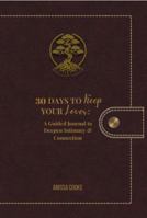 30 Days to Keep Your Lover: A Guided Journal to Deepen Intimacy & Connection B0DZVQ1KFB Book Cover