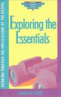 Exploring the Essentials (Thinking Through Discipleship Series) 0891097368 Book Cover