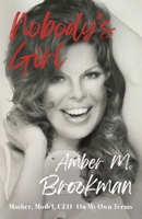 Nobody's Girl: Mother, Model, CEO On My Own Terms B0F91XRMJZ Book Cover