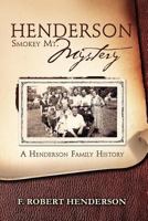 Henderson Smokey Mt. Mystery: A Henderson Family History 1465335560 Book Cover