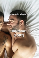 Incítame (LGBT) (Spanish Edition) B0CN3TJPLL Book Cover