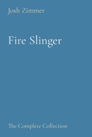 Fire Slinger: The Complete Collection 1087877040 Book Cover