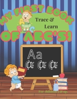 My First Book of ABC's!: My First Book of ABC's! Trace and Learn Coloring book for ages 3 & up. B09GJPFT3Y Book Cover