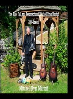 The Rise, Fall, and Resurrection of Mitchell Ryan Murtoff 2000-Present B0BR9865RT Book Cover