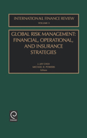 Global Risk Management: Financial, Operational, and Insurance Strategies (International Finance Review) 0762309822 Book Cover