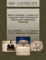State of Georgia v. Evans U.S. Supreme Court Transcript of Record with Supporting Pleadings 1270321544 Book Cover