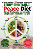Peace Diet: Reverse Obesity, Aging, and Disease by Eating for Peace, Mind, and Body 1508516960 Book Cover