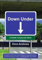 Down Under: In-Depth Community Work 1743241224 Book Cover