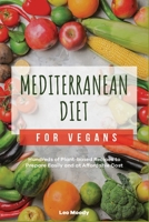 Mediterranean Diet for Vegans: Hundreds of Plant-based Recipes to Prepare Easily and at Affordable Cost 1802959602 Book Cover