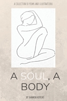 A Soul, A Body 1914130561 Book Cover