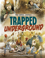 Trapped Underground (True Survival Graphics) 1669082237 Book Cover