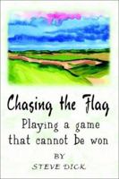 Chasing the Flag: Playing a game that cannot be won 1410707776 Book Cover