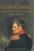 The Czar's General: The Memoirs of a Russian General in the Napoleonic Wars 1905043058 Book Cover