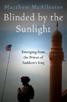 Blinded by the Sunlight: Surviving Abu Ghraib and Saddam's Iraq 0060588195 Book Cover