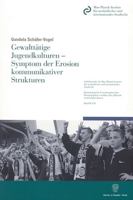 Gewalttatige Jugendkulturen - Symptom Der Erosion Kommunikativer Strukturen 3428124758 Book Cover