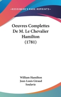 Oeuvres Complettes De M. Le Chevalier Hamilton (1781) 1104198347 Book Cover