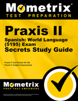 Praxis II Spanish World Language (5195) Exam Secrets Study Guide: Praxis II Test Review for the Praxis II Subject Assessments 1630945153 Book Cover