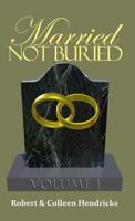 Married Not Buried: Volume One 1644266466 Book Cover